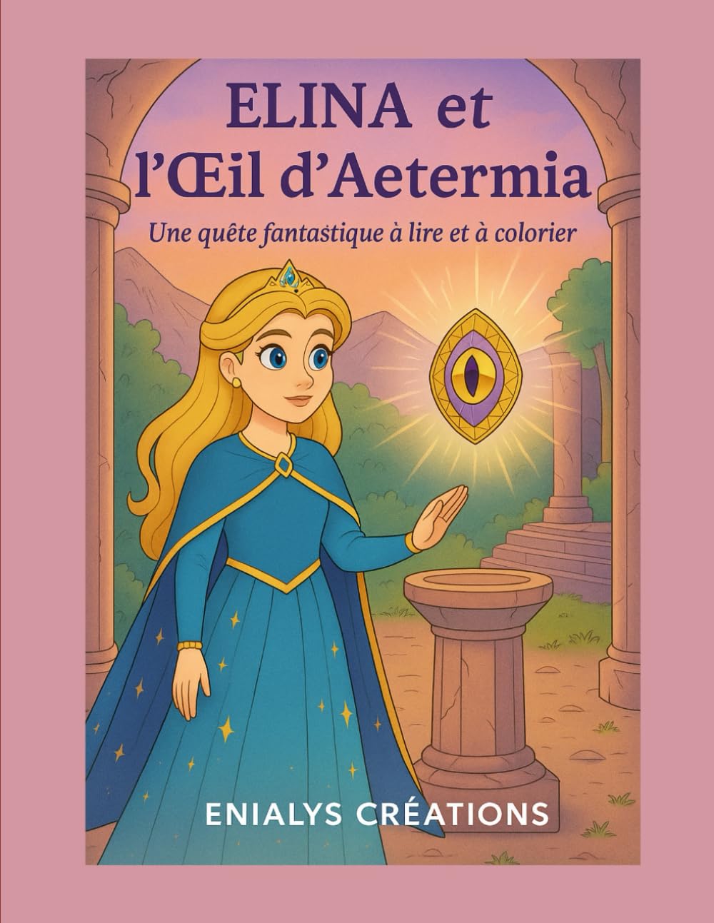 Elina et l’Œil d’Aeternia – Quête fantastique à lire et colorier | ENIALYS