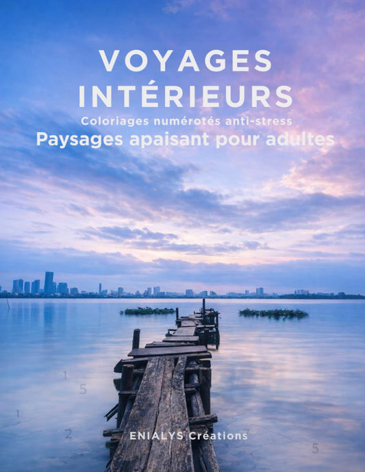 Voyages Intérieurs – Coloriages numérotés anti-stress pour adultes | ENIALYS Créations